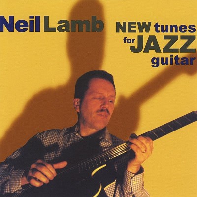 Neil Lamb/New Tunes For Jazz Guitar